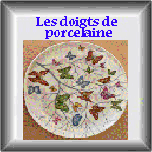 Les Doigts de Porcelaine